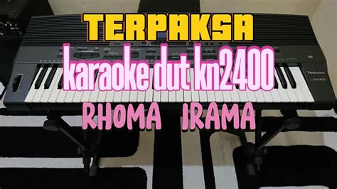 Karaoke Dangdut Rhoma Irama Terpaksa Karaoke Dut New Kn2400 Youtube