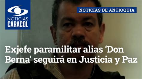 Exjefe Paramilitar Alias Don Berna Seguir En Justicia Y Paz Youtube