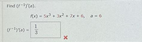 Solved Find F−1 ′ A F X 5x3 3x2 7x 6 A 6