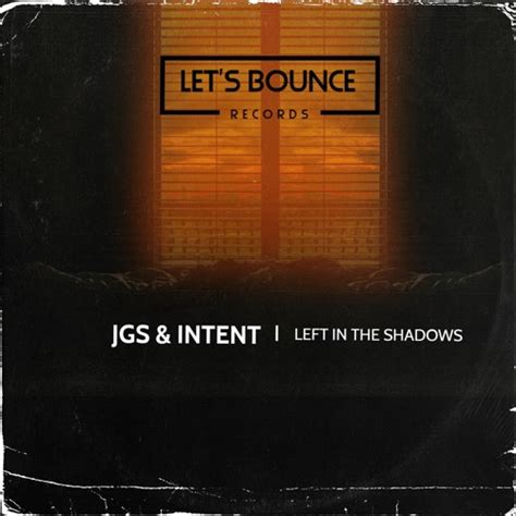 Stream Jgs Intent Left In The Shadows Sample Soundcloud By Let S