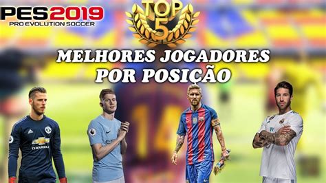 Top Melhores Jogadores De Cada Posi O Do Pes Confirmado Youtube