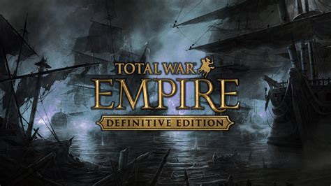 Total War Empire Definitive Edition