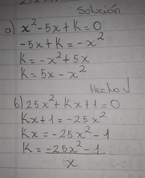 4 Determinar El Valor De K De Modo Que Cada Ecuación Tenga Sus Raíces Iguales A X² 5x K 0d