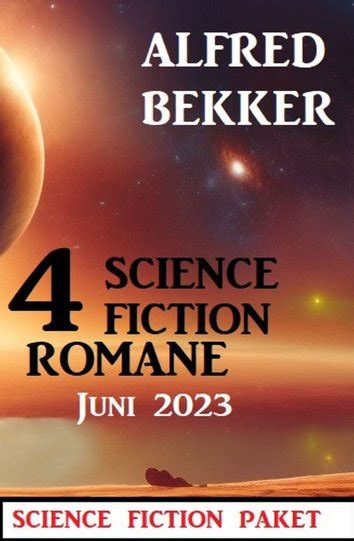 Alfred Bekker 4 Science Fiction Romane Juni 2023 Free On Readfy