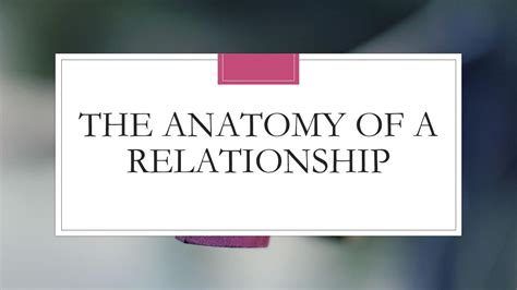 The Anatomy of a Relationship