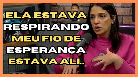 ANA CAROLINA OLIVEIRA QUANDO EU CHEGUEI ELA ESTAVA RESPIRANDO YouTube