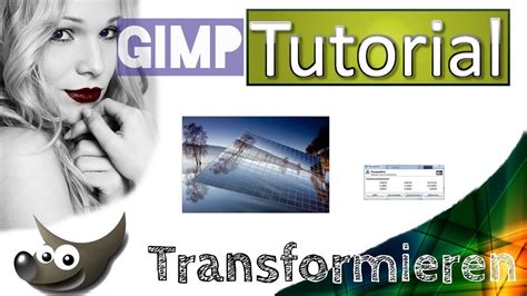 Gimp Tutorial 14 Transformieren I Ebenen Bilder Bearbeiten HD YouTube