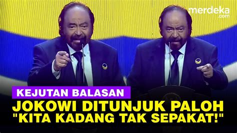 Paloh Tunjuk Tunjuk Jokowi Keras Ucapkan Kita Kadang Tak Sepakat