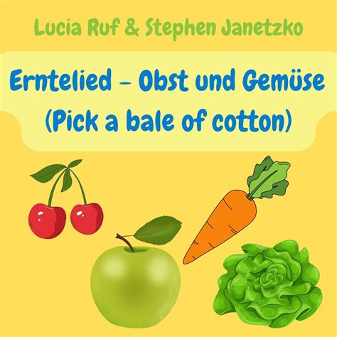 Erntelied Obst Und Gem Se Pick A Bale Of Cotton Single Lucia