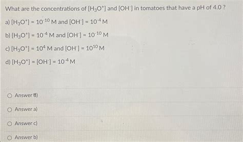 Solved What Are The Concentrations Of H3O And OH In Tomatoes Chegg