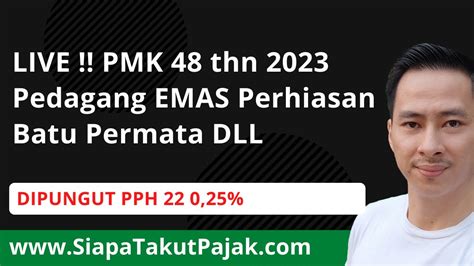 Live Pedagang Emas Perhiasan Batu Permata DIPUNGUT PPH 22 Sebesar 0