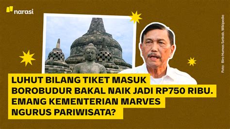 Luhut Bilang Tiket Masuk Borobudur Bakal Naik Jadi Rp 750 Ribu Emang