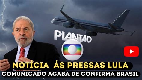 Presidente Lula ApÓs Viagem NotÍcias Ás Pressas É Confirmada Brasil NÃo