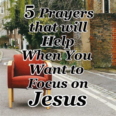 5 Prayers That Will Help When You Want To Focus On Jesus Cmb