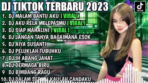 Dj Tiktok Terbaru 2023 Malam Bantu Aku X Dj Aku Rela Melepasmu Youtube