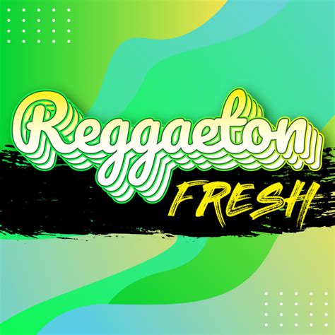 Reggaeton fresh - Compilation by Various Artists | Spotify