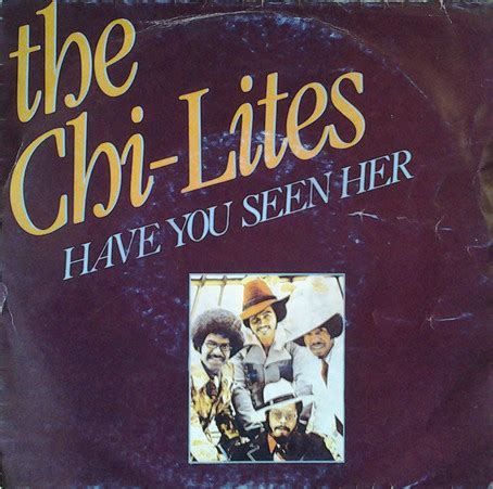 The Chi Lites Have You Seen Her Vinyl Discogs