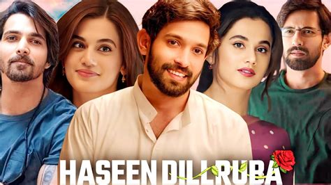 Haseen Dillruba Full Movie Taapsee Pannu Vikrant Massey