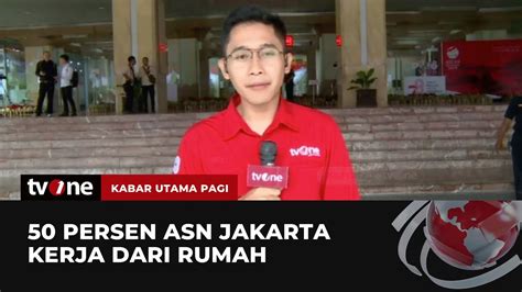 Persen Asn Pemprov Dki Jakarta Wfh Mulai Hari Ini Kabar Utama Pagi