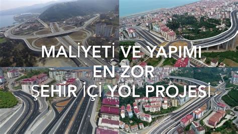 Dünyanın En Maliyetli Şehir içi Yol Projesi Trabzon Kanuni Bulvarı