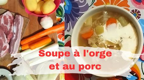 Soupe Polonaise L Orge Perl E Et Au Porc Youtube