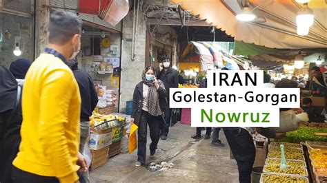 Iran Street Walking 2 Days Before Nowruz 1401 Bazaar Nalbandan Gorgan Youtube