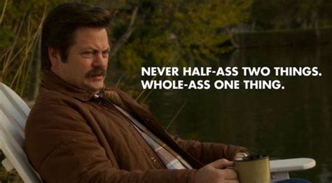 Life Advice from Ron Swanson | Ron swanson quotes, Ron swanson, Cool words