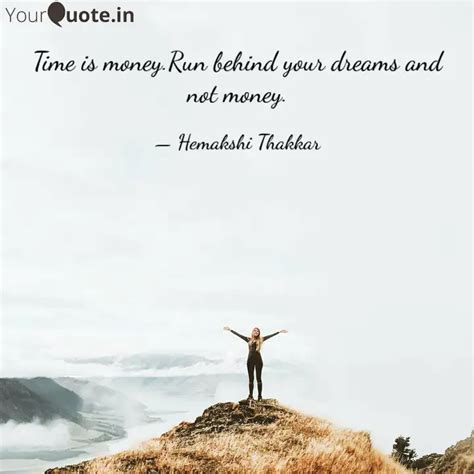 Time Is Money Run Behind Quotes Writings By Hemakshi Thakkar