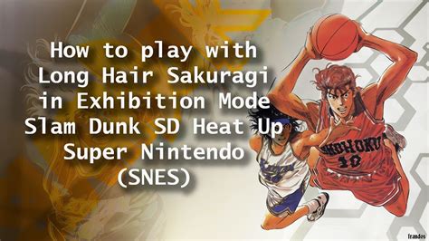 How To Play With Long Hair Sakuragi In Exhibition Mode Slam Dunk Sd