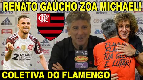 RENATO GAÚCHO ZOA MICHAEL FALA SOBRE CHEGADA DE DAVID LUIZ AO FLAMENGO