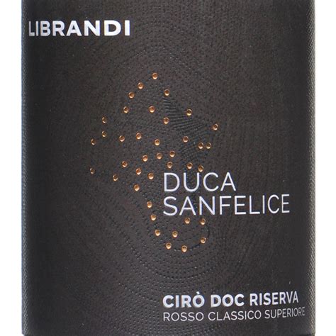 LIBRANDI DUCA SAN FELICE CIRÒ ROSSO CLASSICO SUPERIORE RISERVA 2019