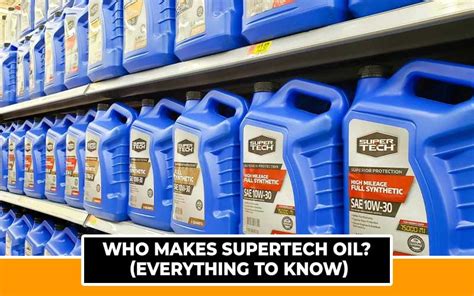 Who Makes Supertech Oil Everything To Know Automotive Den