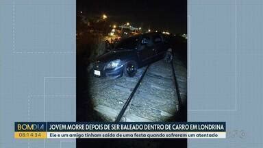 Bom Dia Paran Jovem Morre Depois De Ser Baleado Dentro De Carro Em