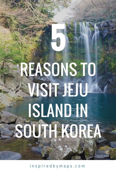 A Waterfall With The Words 5 Reasons To Visit Jeju Island In South Korea