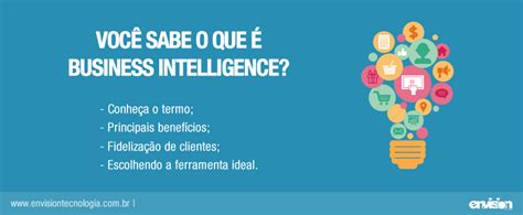 Você Sabe O Que é Business Intelligence Conheça Os Principais