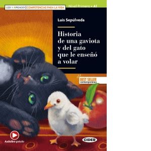 Historia De Una Gaviota Y Del Gato Que Le Enseno A Volar Luis Sepulveda