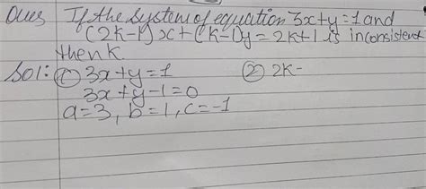 Ous If The System Of Equation 3xy1 And 2k−1xk−1y2k1 Is In Consis