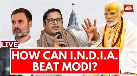 Prashant Kishor LIVE Prashant Kishor On PM Modi INDIA Alliance