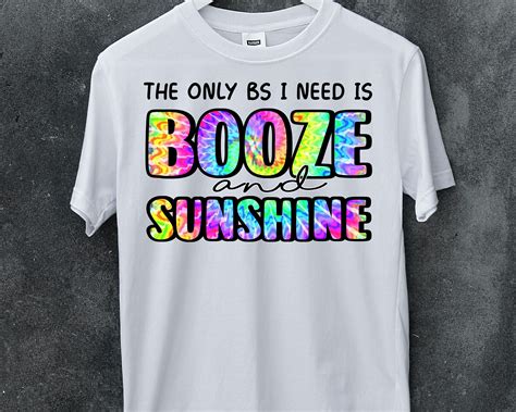 The Only Bs I Need Is Booze And Sunshine Png Sublimation Designs