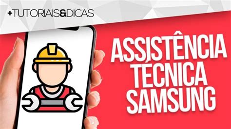 Assist Ncia Autorizada Samsung Notebook Tudo O Que Voc Precisa Saber