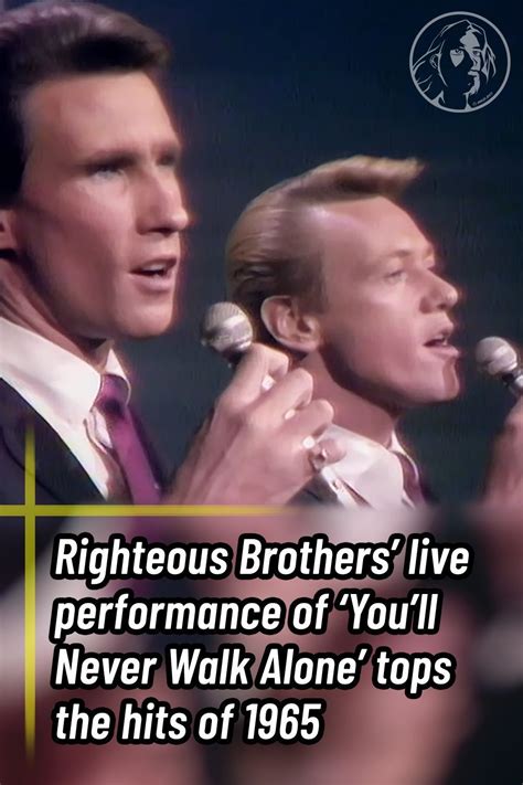 Righteous Brothers Live Performance Of Youll Never Walk Alone Tops