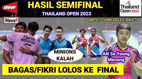 Hasil Semifinal Thailand Open 2023 Hari Ini BAGAS FIKRI Menang Lolos