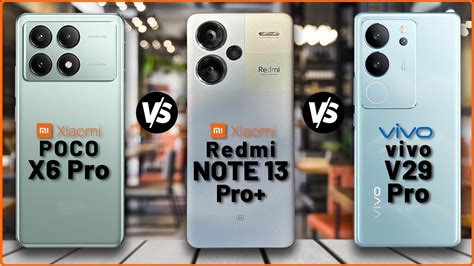 Xiaomi Poco X6 Pro Vs Xiaomi Redmi Note 13 Pro Plus Vs Vivo V29 Pro