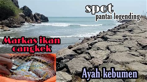 Rute Menuju Spot Pantai Logending Ayah Kebumen Markas Ikan Cangkek