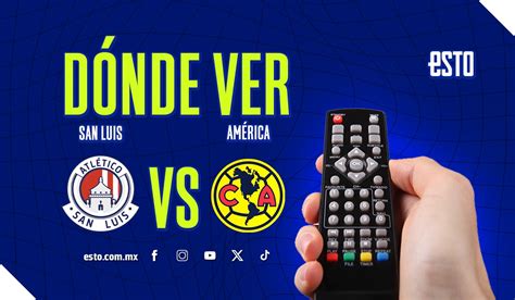 Fecha y horario del San Luis vs América primer partido del campeón en