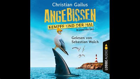 ANGEBISSEN KEMPFF UND DER HAI von Christian Gailus Hörbuch