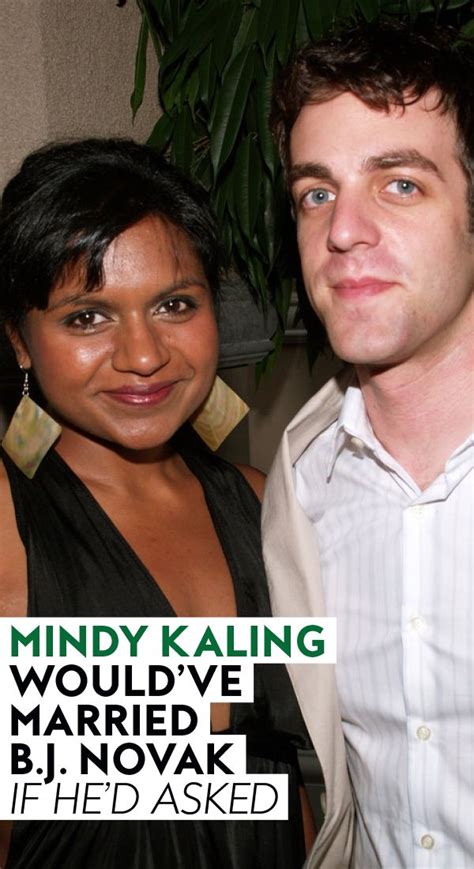 Mindy Kaling Wouldve Married Bj Novak If Hed Asked Famous Couples