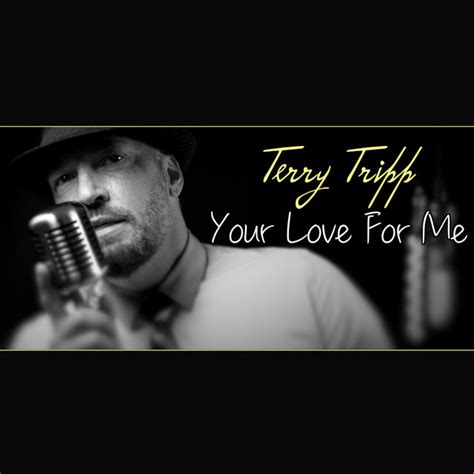 Your Love For Me Song And Lyrics By Terry Tripp Spotify