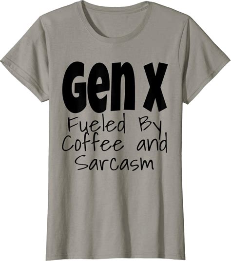 Womens Gen X Fueled By Coffee And Sarcasm Funny Generation X Humor T Shirt