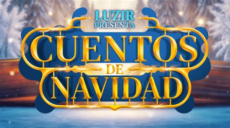 Informaci N Horarios Y Entradas De Luzir Cuentos De Navidad En El